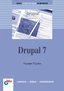Das Einsteigerseminar Drupal 7