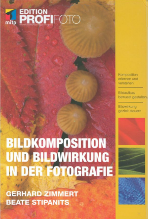 Bildkomposition und Bildwirkung in der Fotografie - Edition ProfiFoto