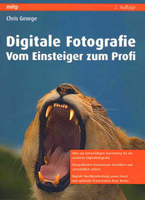 Digitale Fotografie - Vom Einsteiger zum Profi